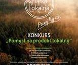 obrazek do artykułu: Uwaga! Konkurs "Pomysł na produkt lokalny"